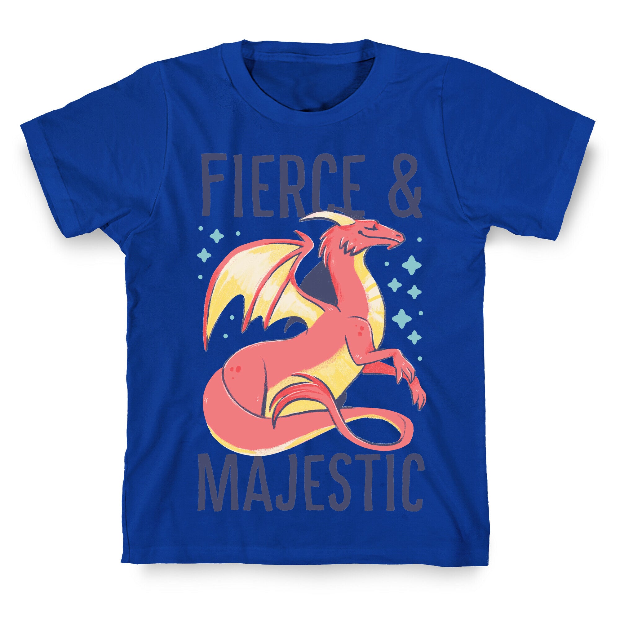 Fierce and Majestic - Dragon T-Shirt